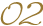 02